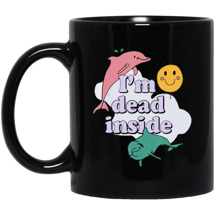 I’m Dead Inside Gift For Lover Dolphin Sunshine Coffee Mug