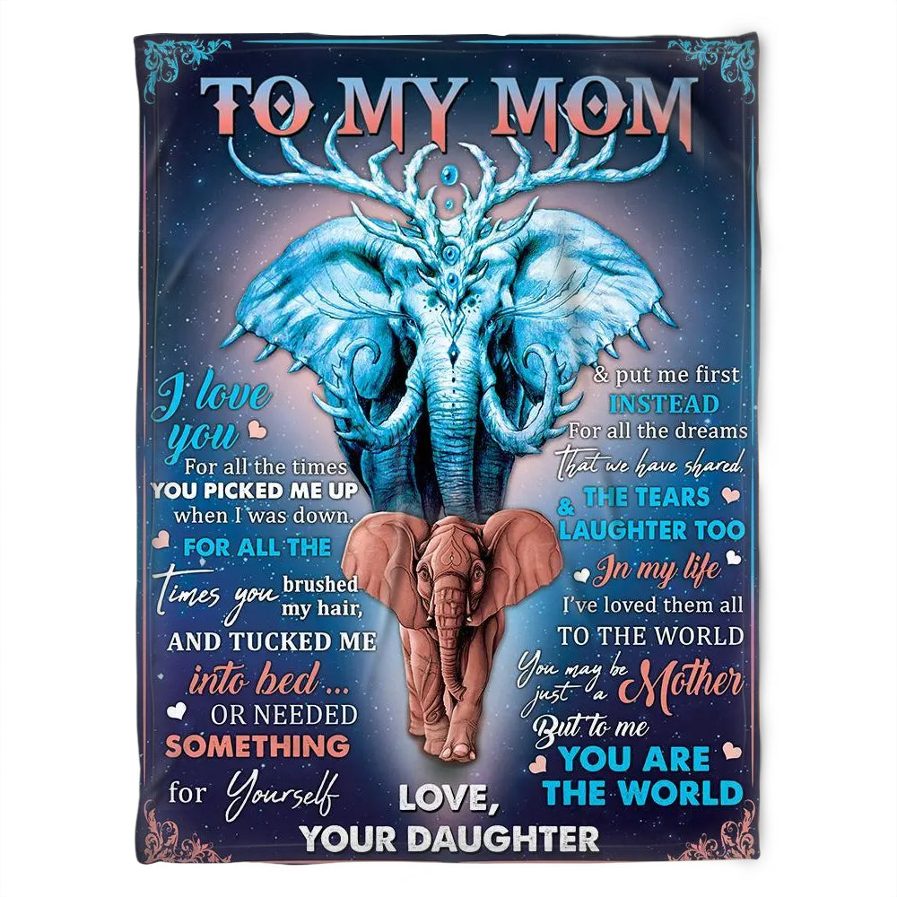 To My Mom I Love You For All The Times You Picked Me Up When I Was Down, Special Elephant Fleece Blanket Home Decor Bedding Couch Sofa Soft And Comfy Cozy Gift From Daughter