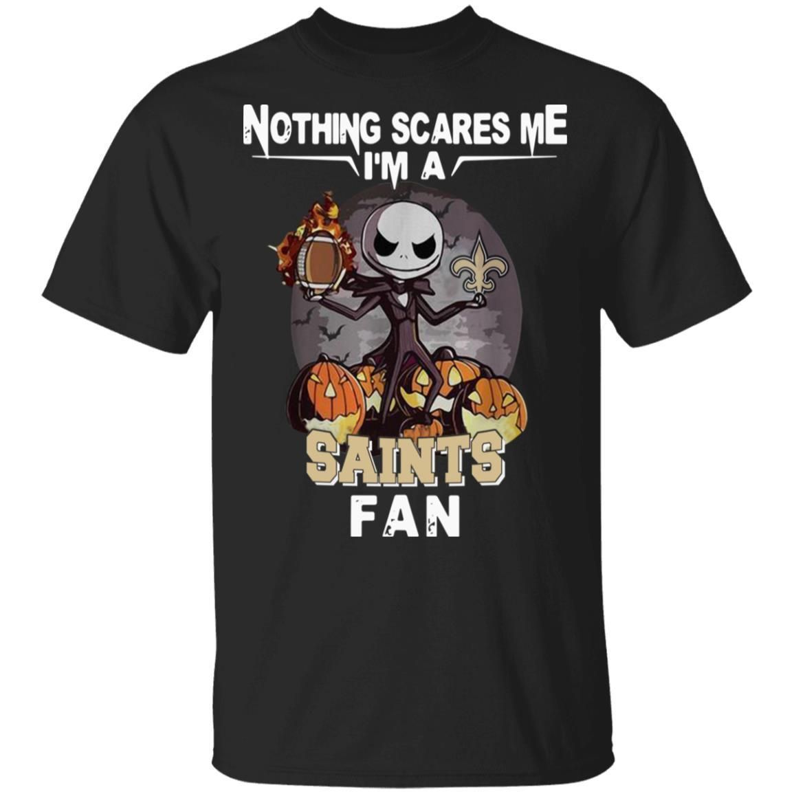 Jack Skellington Nothing Scares Me Im A New Orleans Saints Fan Shirt T Shirt