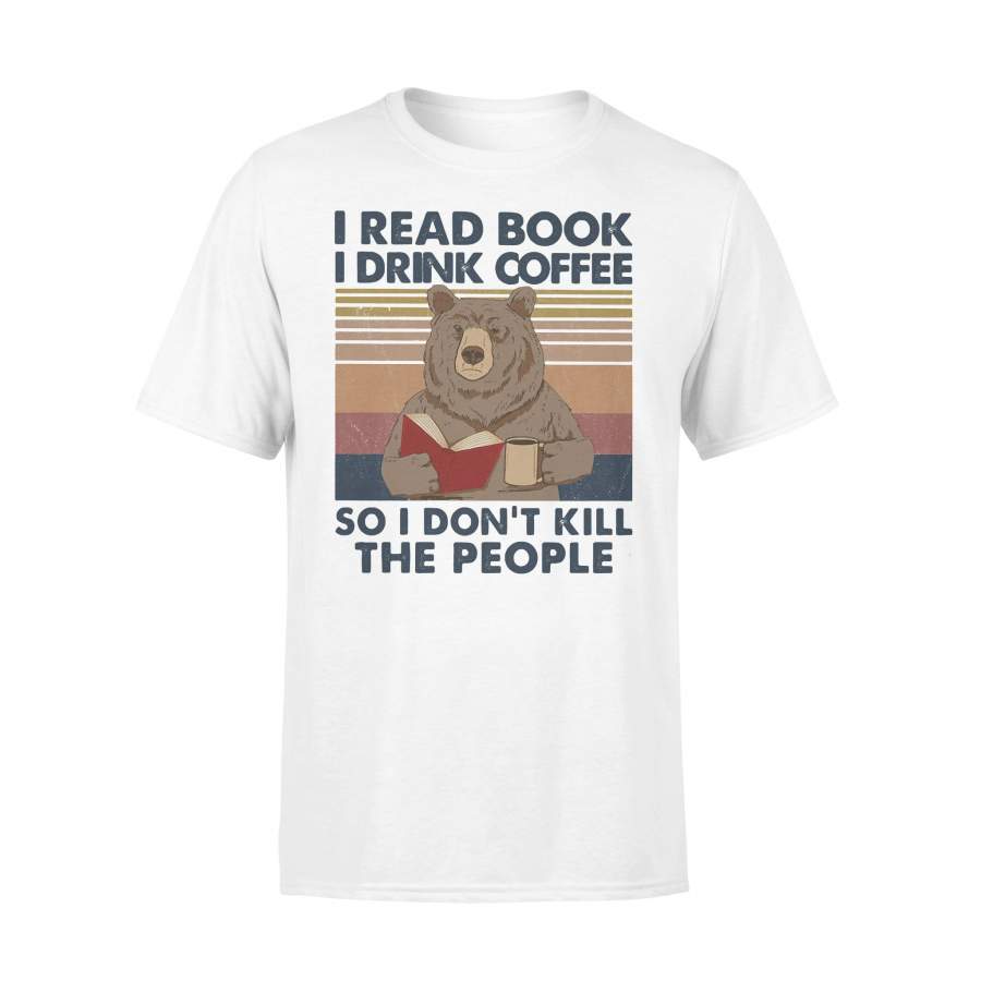 Bear I Read Book I Drink Coffee So I Don’t Kill The People Vintage Retro T-shirt