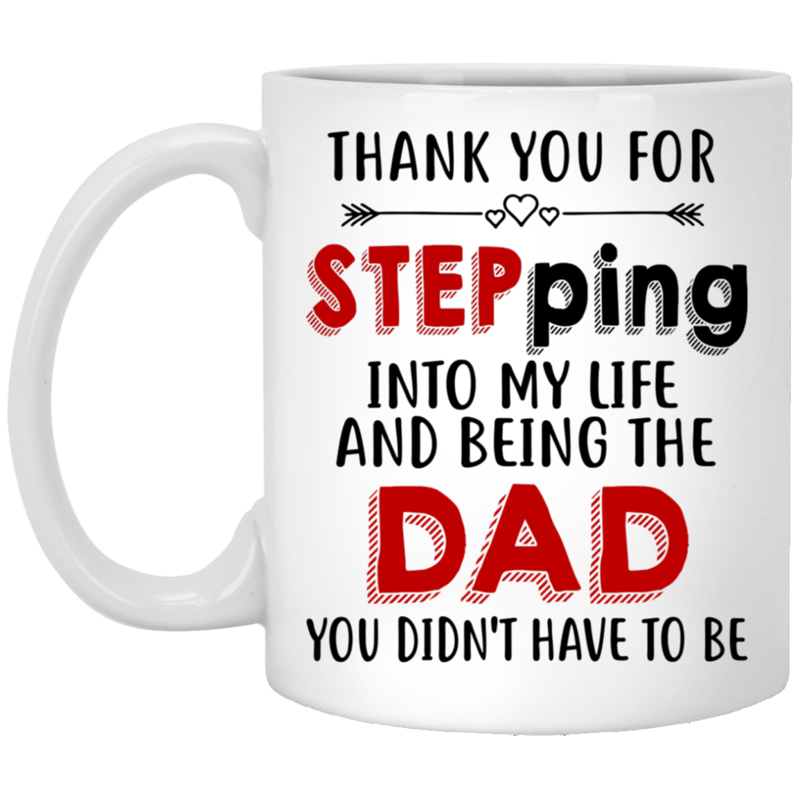 Thank You For Stepping Into My Life – Best Cute Gift For Father’S Day, Gift For Home Decor, Gift For Family – Coffee Mug