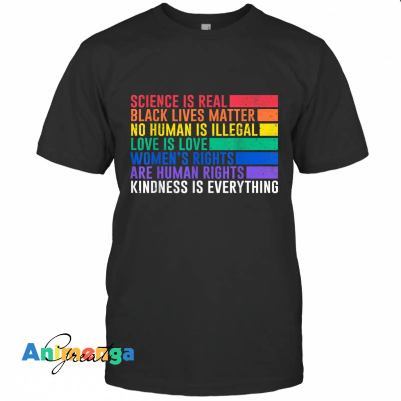 Science is Real Black Lives Matter Women Rights Kind Gift T-shirt