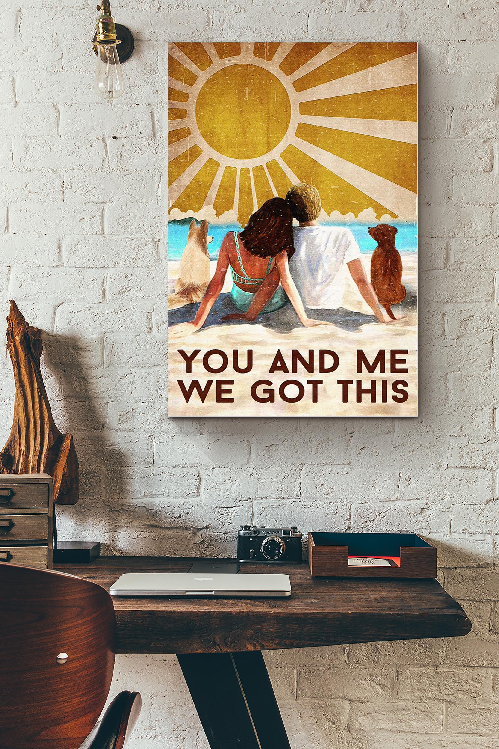 You And Me We Got This Couple On The Beach With Their Dogs Poster