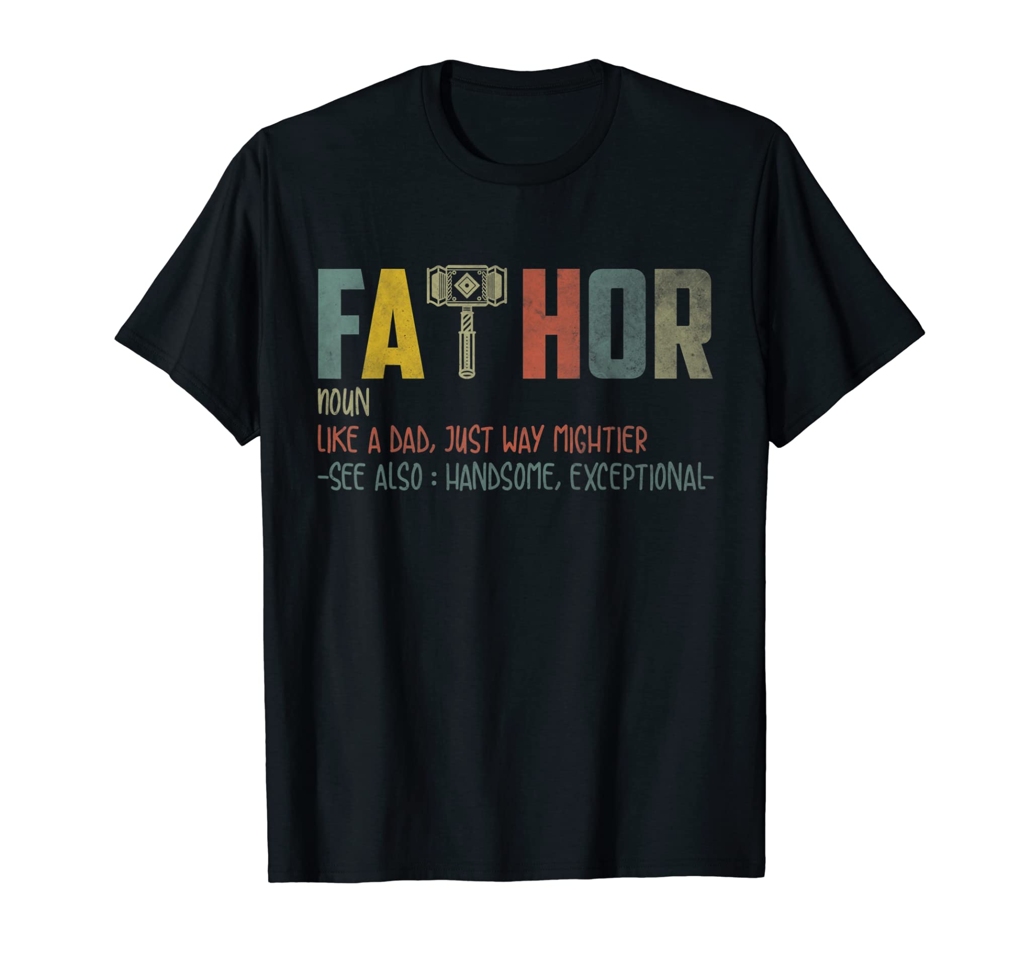 Fa-Thor Like Dad Just Way Mightier Hero T-Shirt Funny Gifts