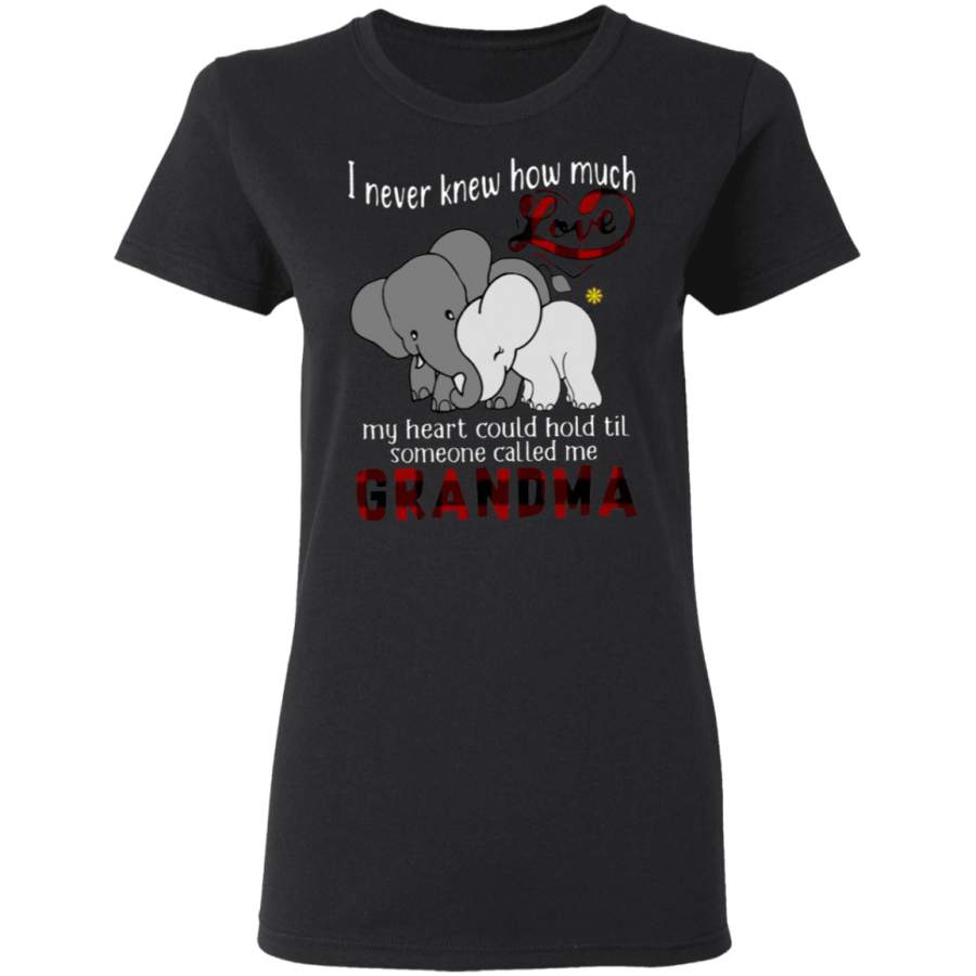 I Never Knew How Much Love My Heart Could Hold Until Someone Called Me Grandma – Elephant Shirt Womens