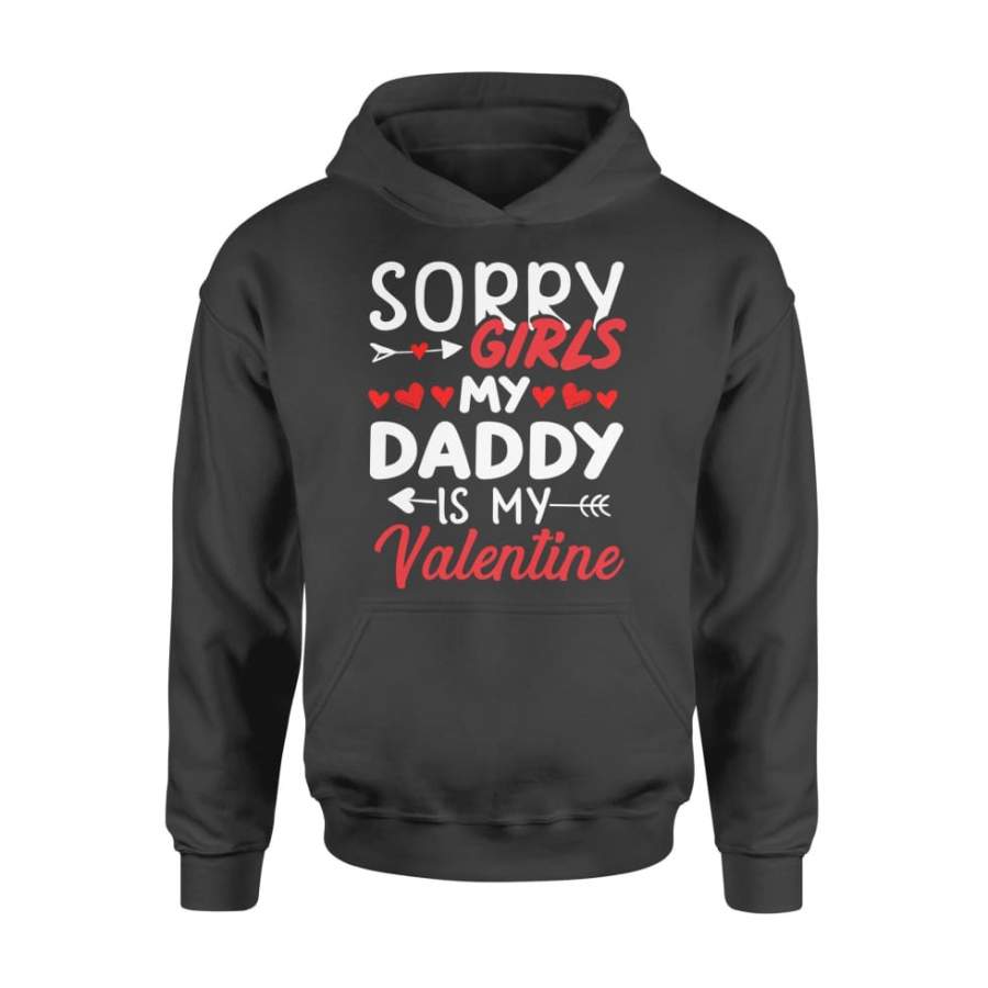 Sorry Girls My Daddy Is My Valentine – Standard Hoodie