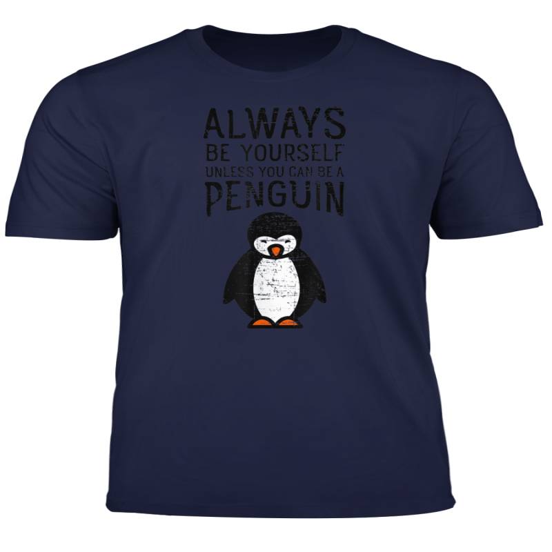 Always Be Yourself Funny Penguin Quote T Shirt