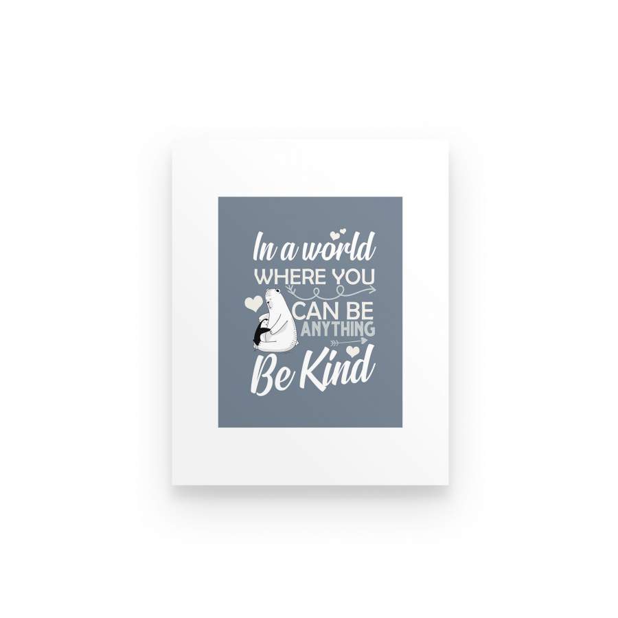 In A World Where You Can Be Anything Be Kind Bear And Penguin Room Decor Inspirational Quote Poster