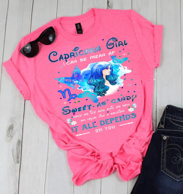 “Capricorn Girl” I Can Be Mean Af Sweet As Candy…..( Shirt 50% Off ) For Woman’S Flat Shipping.