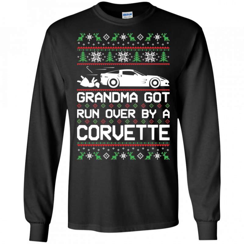 Chevy Corvette C6 Ugly Christmas Grandma Got Run Over by a Corvette Long Sleeve T-Shirt