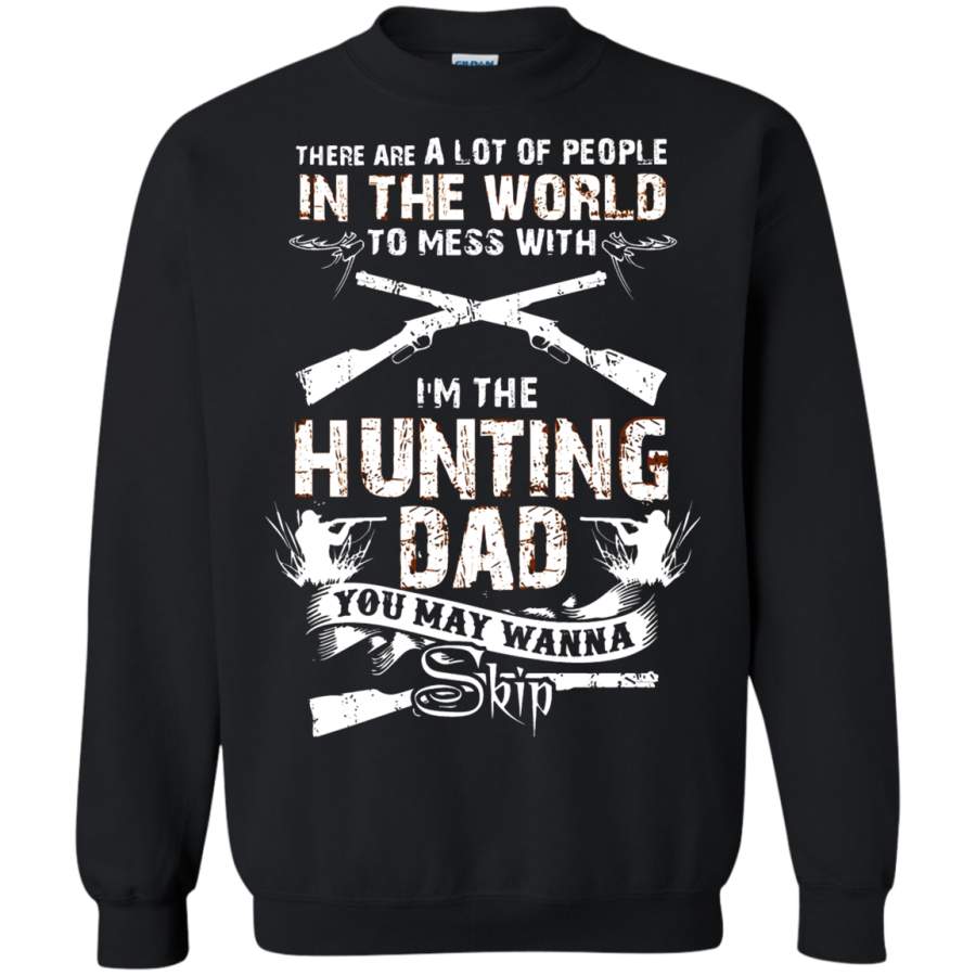 AGR I_m The Hunting Dad Don_t Mess With Me Sweatshirt