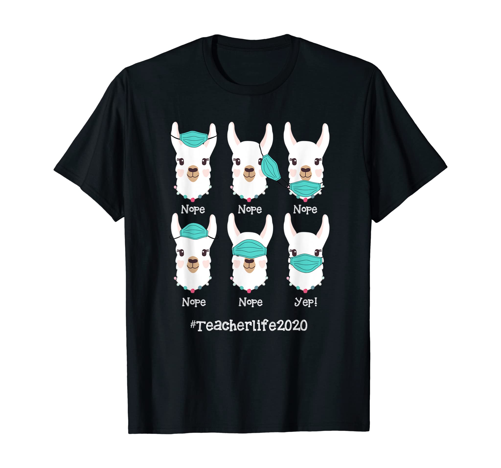 Teacher Life 2020 Llama Wearing Mask Wrong Funny Gift T-Shirt