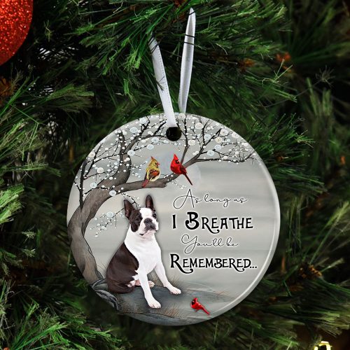 Boston – As Long As I Breathe You’Ll Be Remembered Ornament, Christmas Ornament, Christmas Decoration