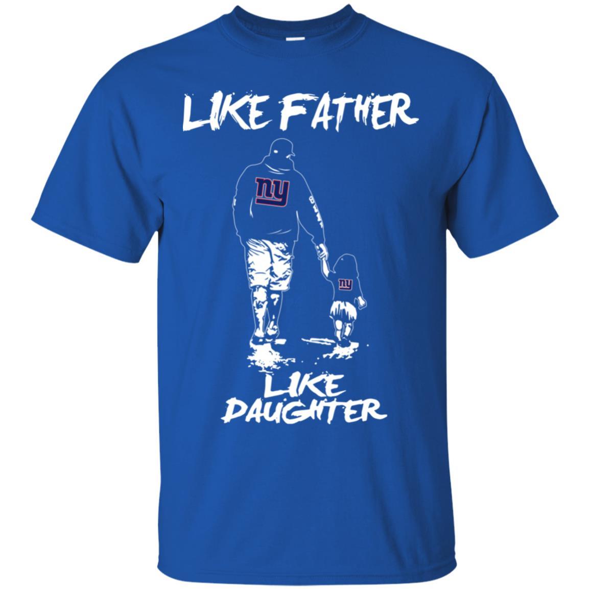 Great Like Father Like Daughter New York Giants T Shirts