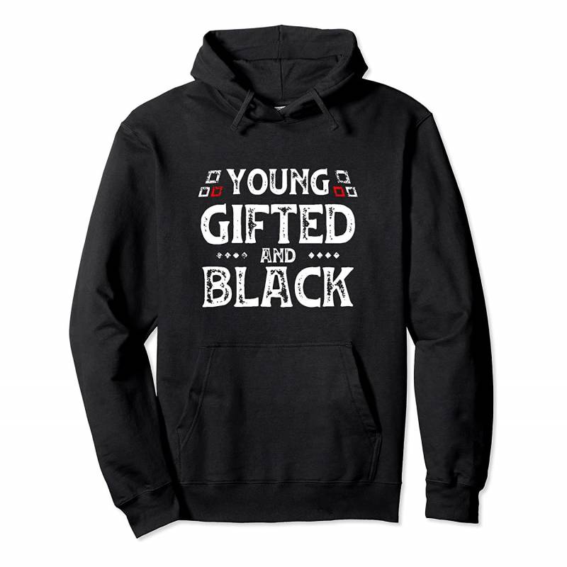 YOUNG GIFTED AND BLACK AFRICAN AMERICAN HISTORY MONTH PRIDE Pullover Hoodie, T-Shirt, Sweatshirt, Tank Top, Racerback, Dolman