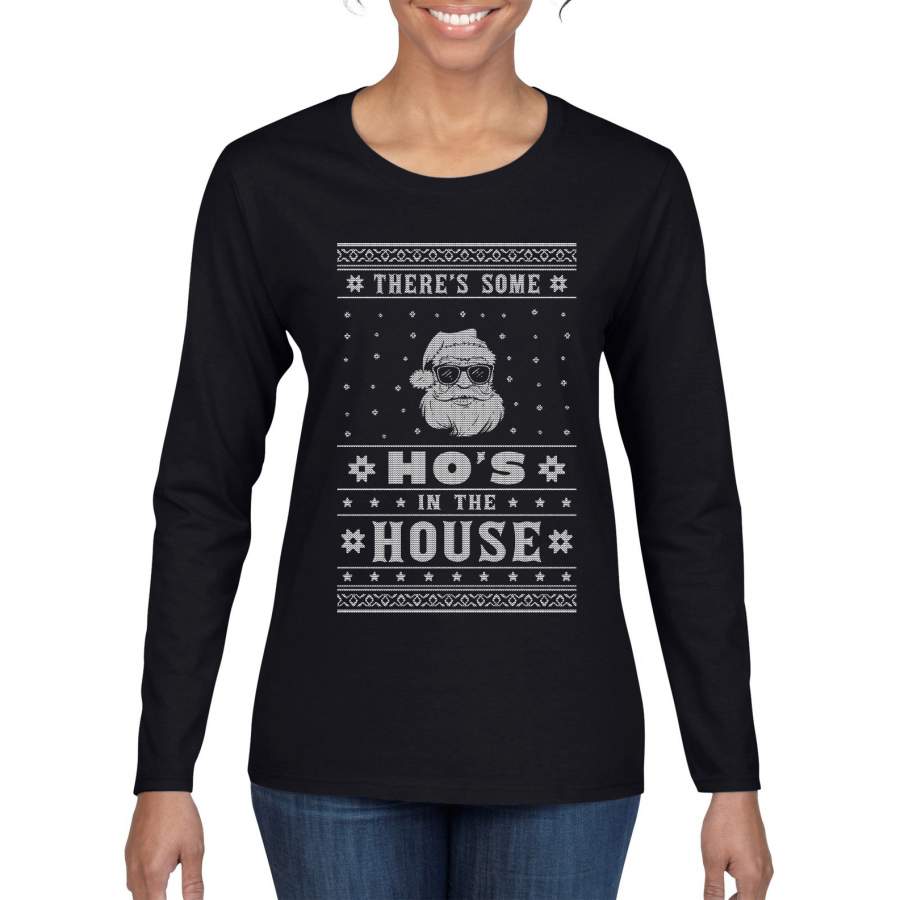 Theres Some Hos in the House Santa Ugly Christmas Sweater Womens Graphic Long Sleeve T-Shirt