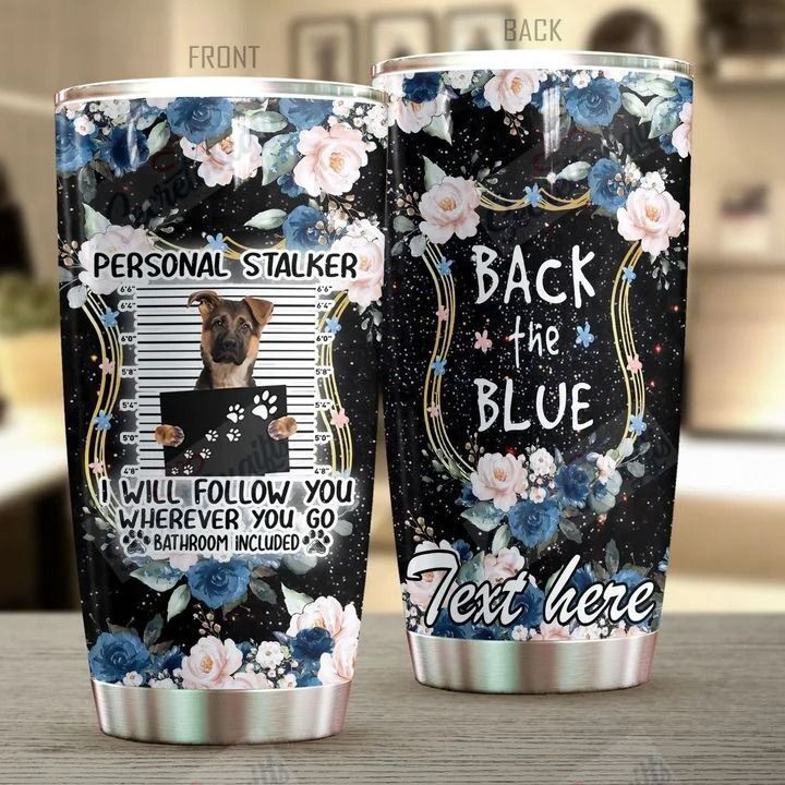 Personalized German Shepherd Puppy I Will Follow You Yq1902481Cl Stainless Steel Tumbler Travel Customize Name, Text, Number, Image