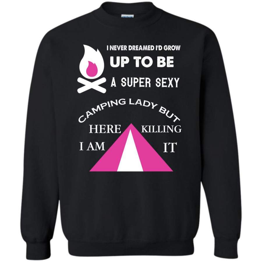 Here I Am Killing It T Shirt, Coolest Camping Lady Sweatshirt