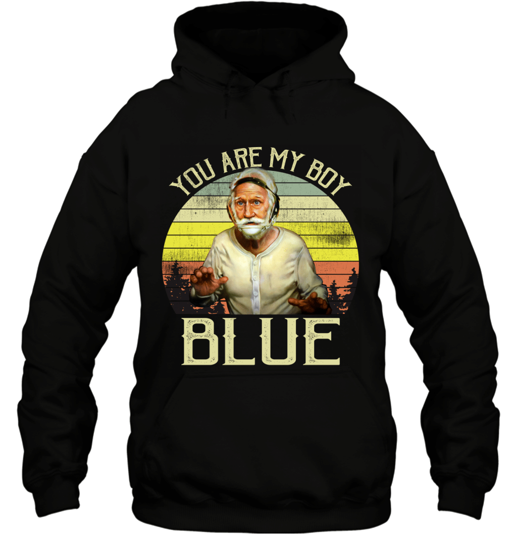 You Are My Boy Blue Joseph Blue Pulaski Vintage Retro Shirt Hoodie