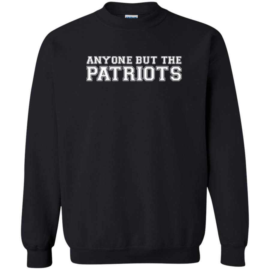 AGR Anyone But The Patriots Crewneck Pullover Sweatshirt