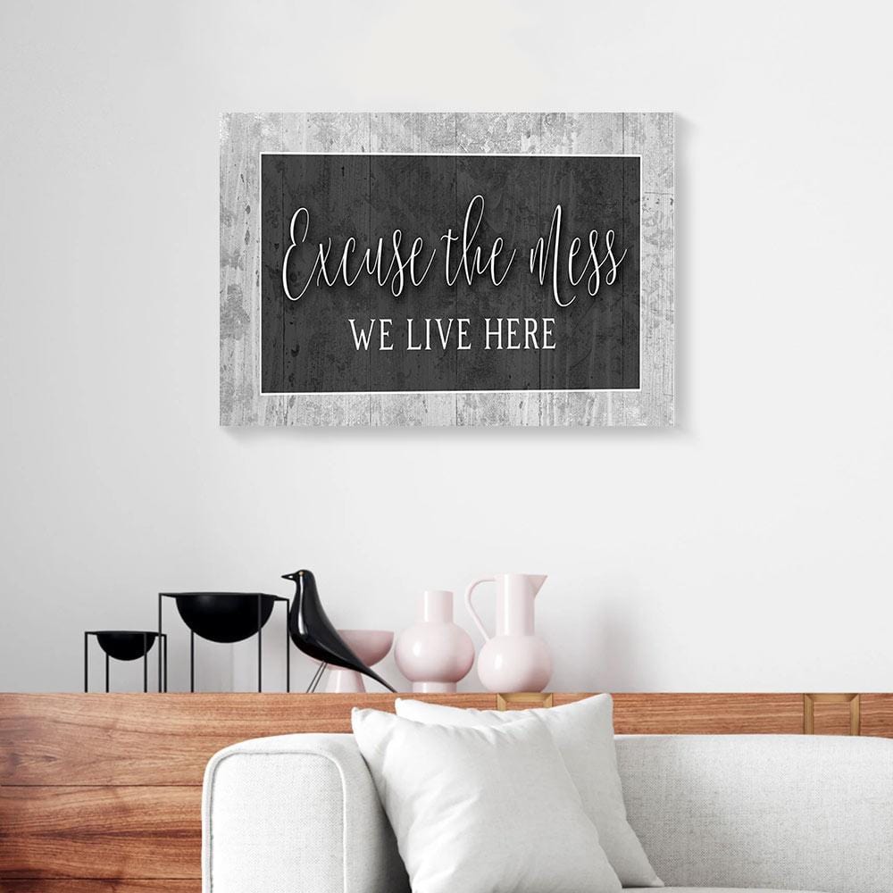 Canvas Art Prints Excuse The Mess We Live Here Vintage Wall Art Canvas Home Decor Canvas