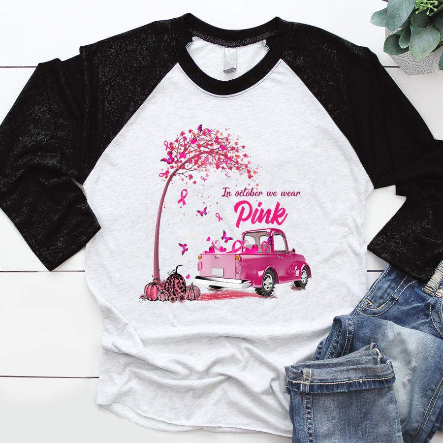 In October We Wear Pink Truck Breast Cancer Awareness Gifts T Shirt