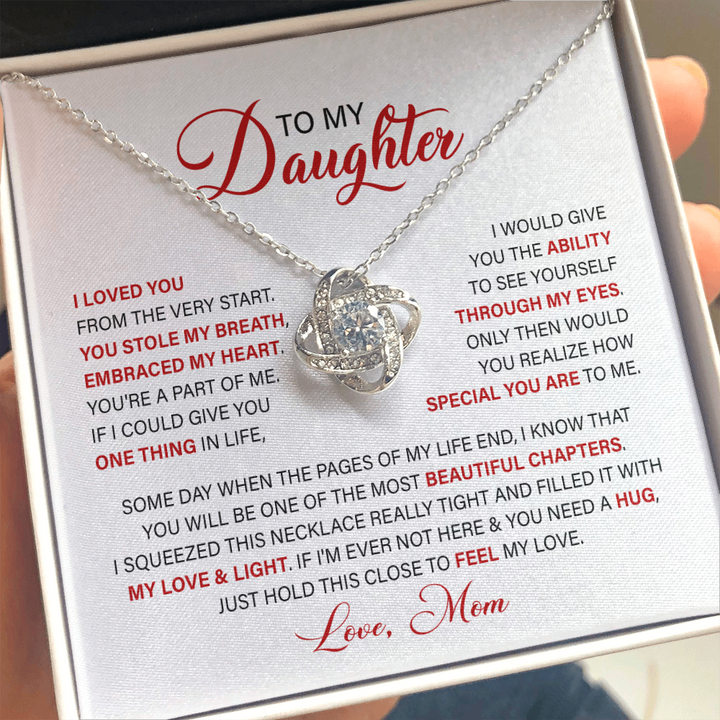 To My Daughter Necklace Gift – You Stole My Breath, Embraced My Heart Love, Mom Love Knot Necklace Lx026A