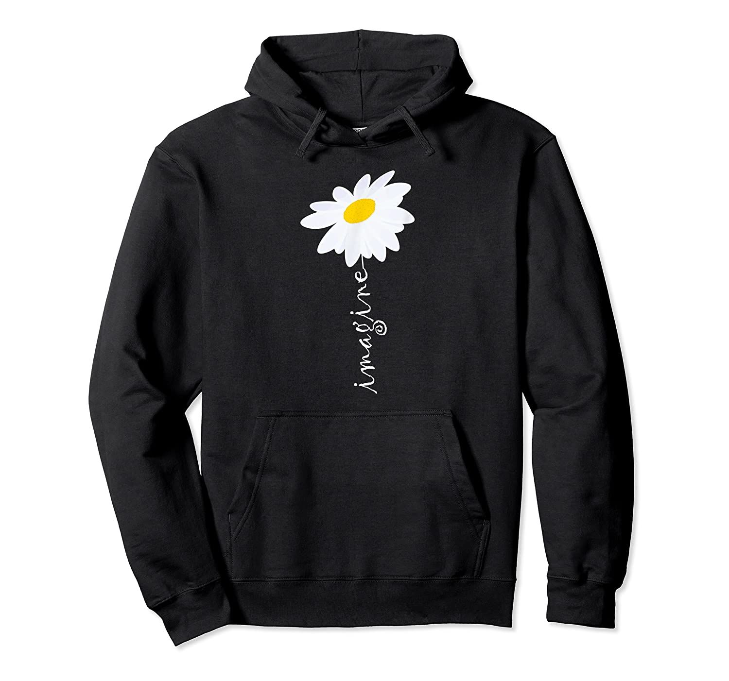 Imagine Daisy Flower Gardening Nature Love Pullover Hoodie, T-Shirt, Sweatshirt