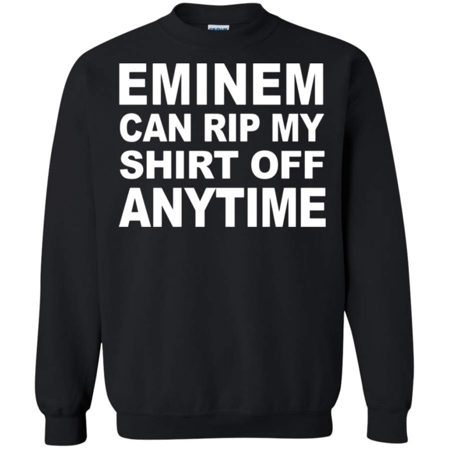 AGR Eminem Can Rip My Off Anytime Sweatshirt