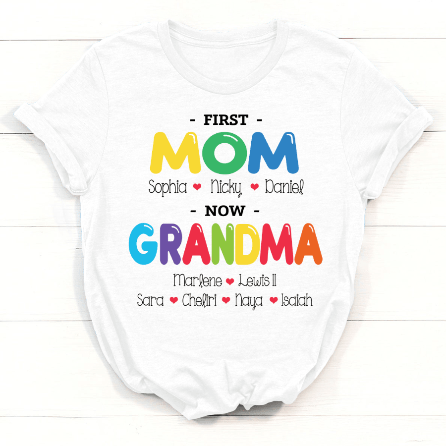 Color First Mom Now Grandma Shirt