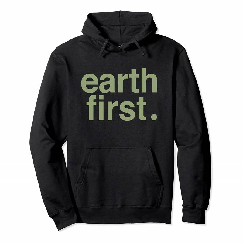 ‘earth first Environmental Awareness Pullover Hoodie