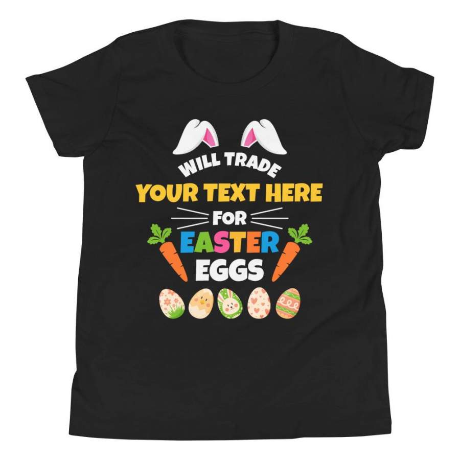 Custom Family Easter Shirts Will Trade for Easter Eggs Shirts for Kids Boys & Girls Personalized Easter Bunny Youth T-Shirt