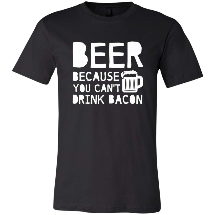 AGR Beer Because You Cant Drink Bacon Beer Lover T-Shirt  USA