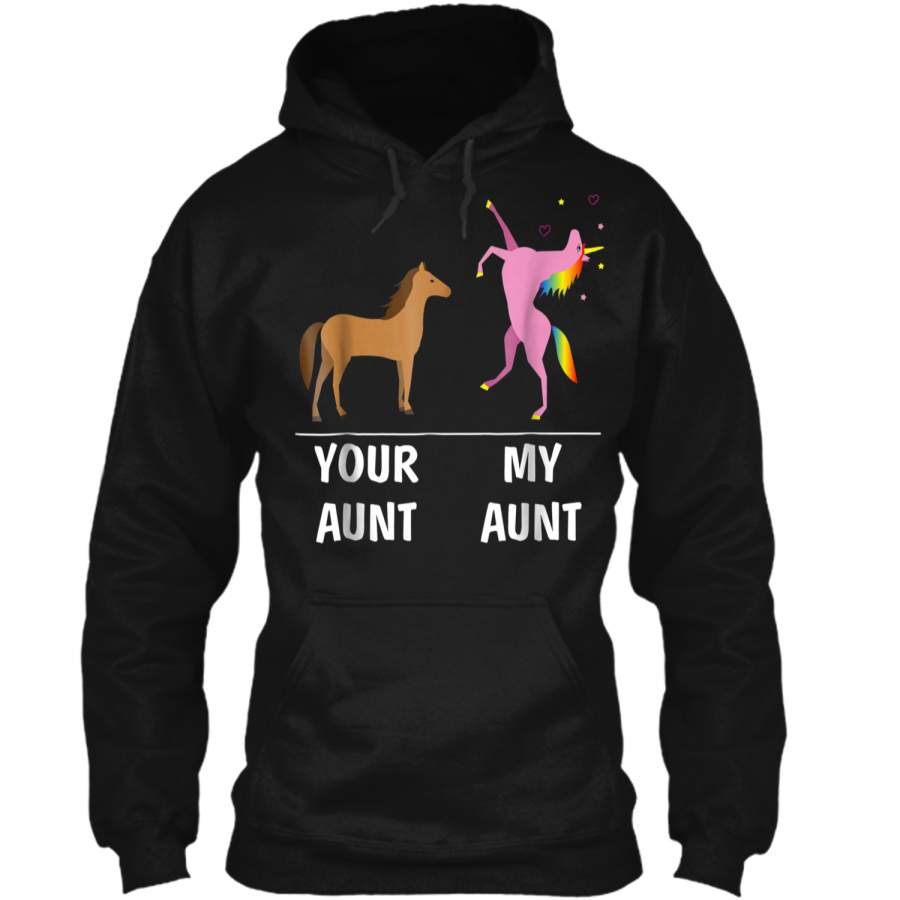 Your Aunt Horse My Aunt Unicorn Funny For Kids Tees Pullover Hoodie 8 oz