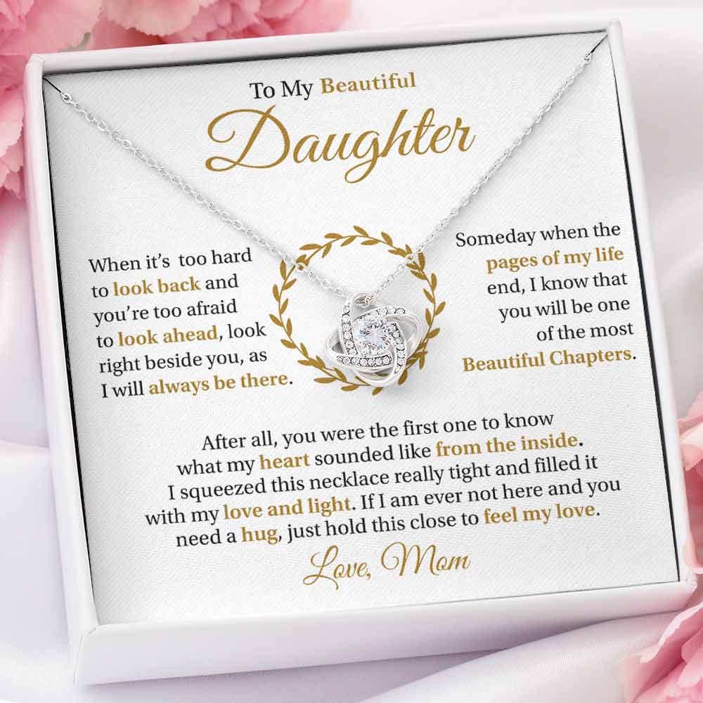 To My Beautiful Daughter – My Heart Sounded Like From The Inside- Love Knot Necklace