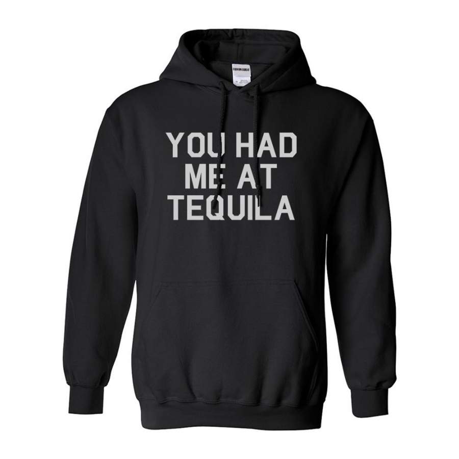 You Had Me At Tequila Pullover Hoodie