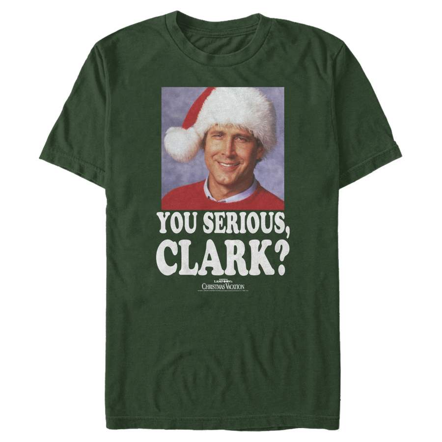 National Lampoon’s Christmas Vacation Men’s You Serious, Clark  T Shirt