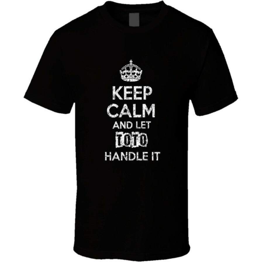 Keep Calm And Let Toto Handle It Name Parody Funny T Shirt