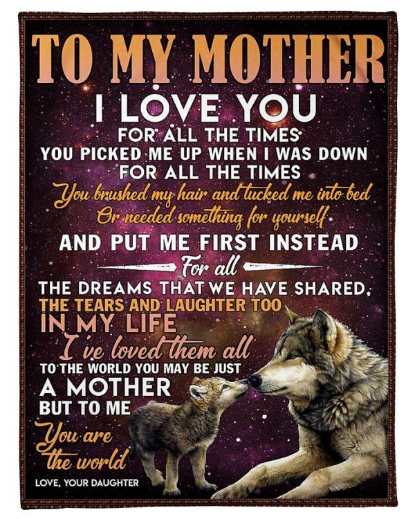 To My Mother I Love You For All The Times You Picked Me Up When I Was Down, Wolf Maternal Fleece Blanket Home Decor Bedding Couch Sofa Soft And Comfy Cozy Gift From Daughter