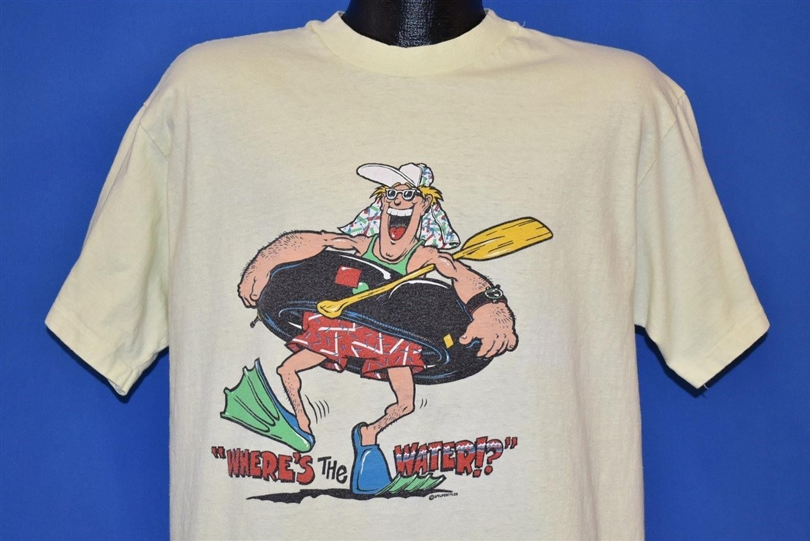 80S Where’S The Water! Funny Tubing T-Shirt