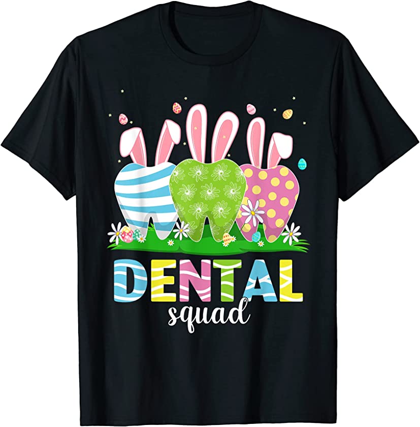 Cute Dentist Tooth Bunny Easter Eggs Dental Squad Easter T-Shirt