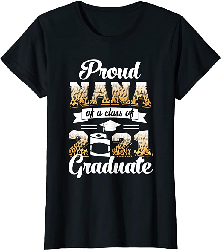 Womens Proud Nana of Class of 2021 Graduate Senior Leopard T-Shirt