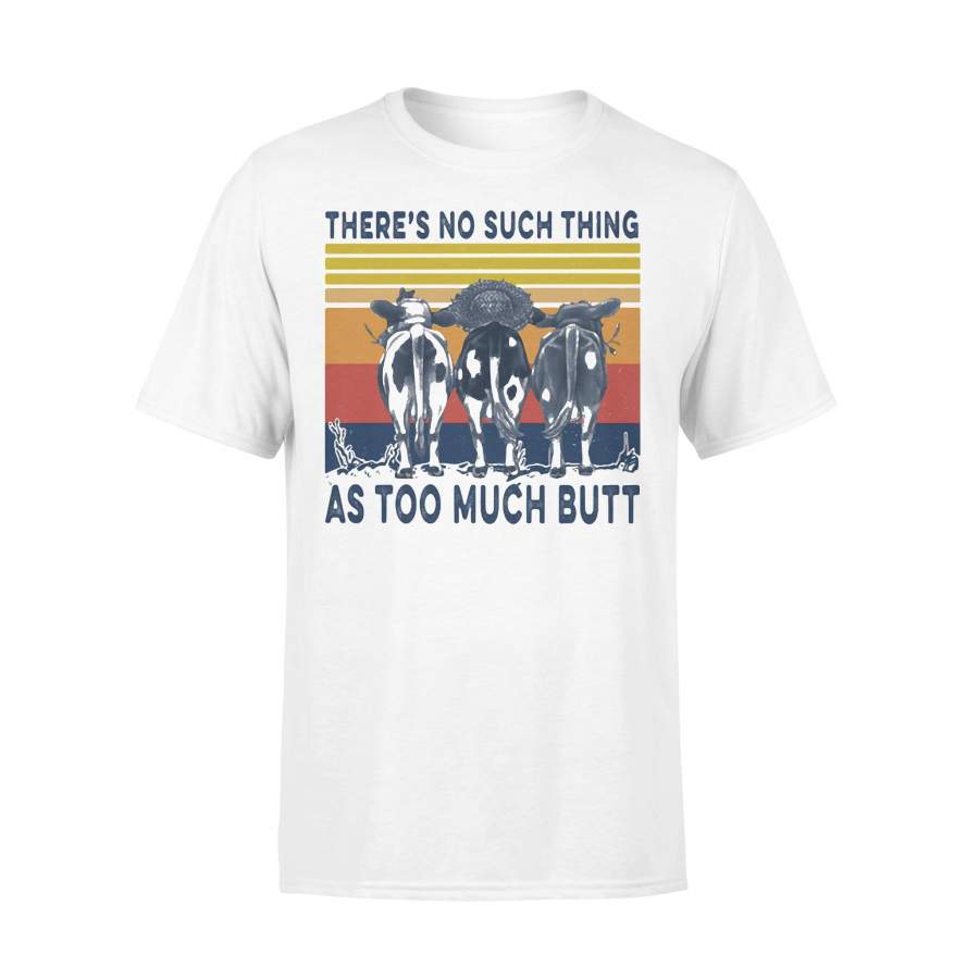 Cow There’s No Such Thing As Too Much Butt Farmer Vintage T-shirt