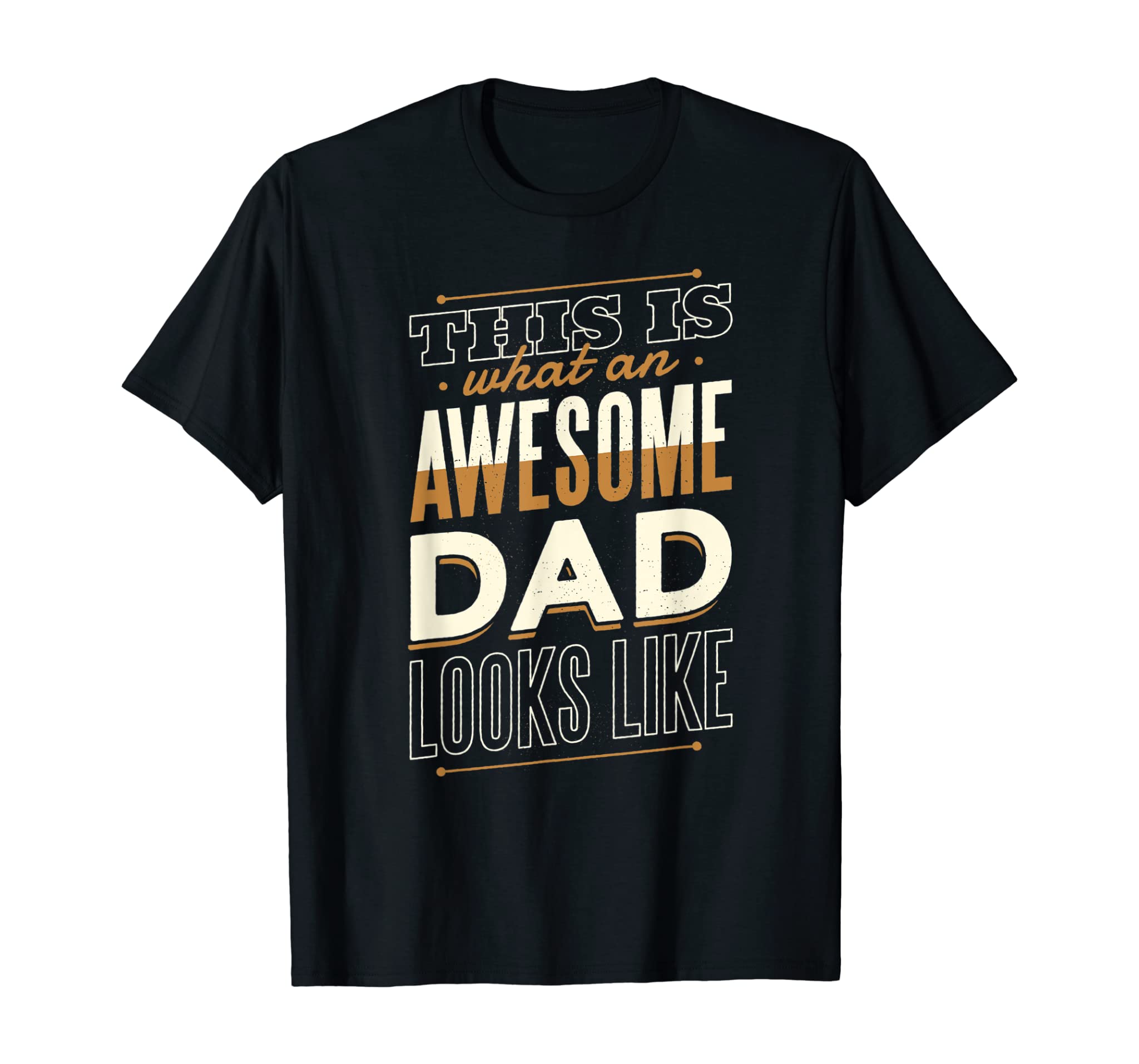 This is What an Awesome Dad Looks Like Father Gift T-Shirt