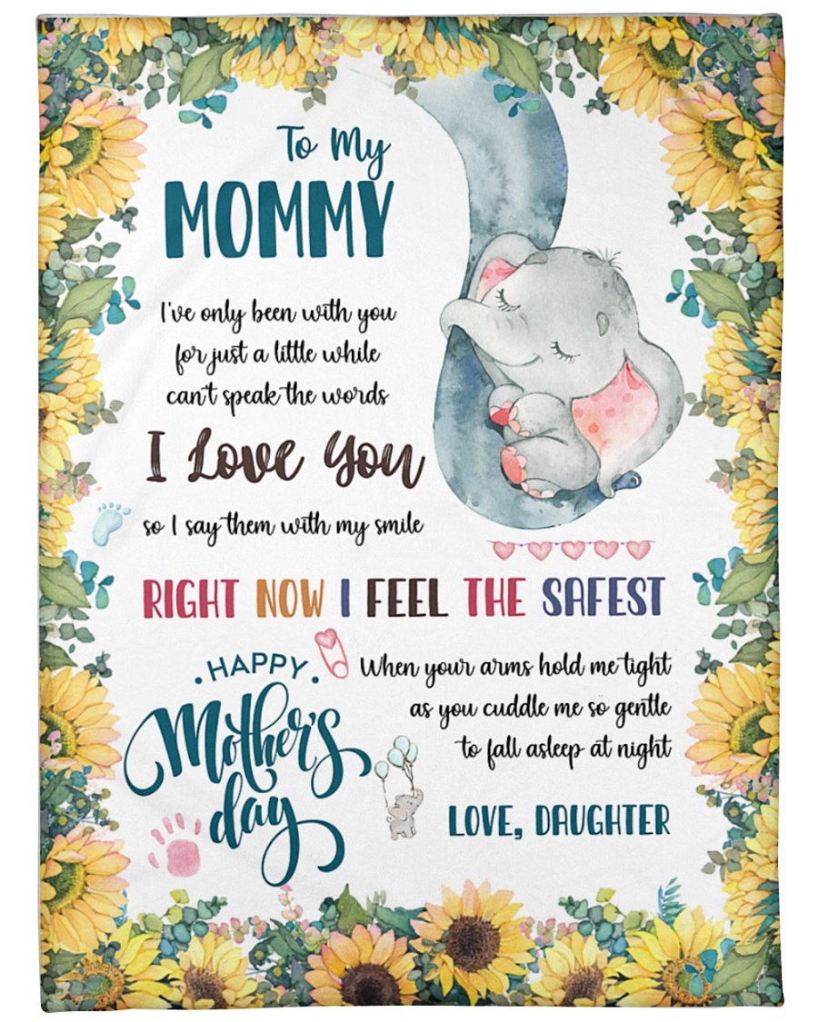 To My Mommy From Daughter Right Now I Feel The Safest Elephant 02 Fleece Blanket, Thank You Gifts For Mother’s Day, Best Mother’s Day Gift Ideas, Home Decor Bedding Couch Sofa Soft and Comfy Cozy