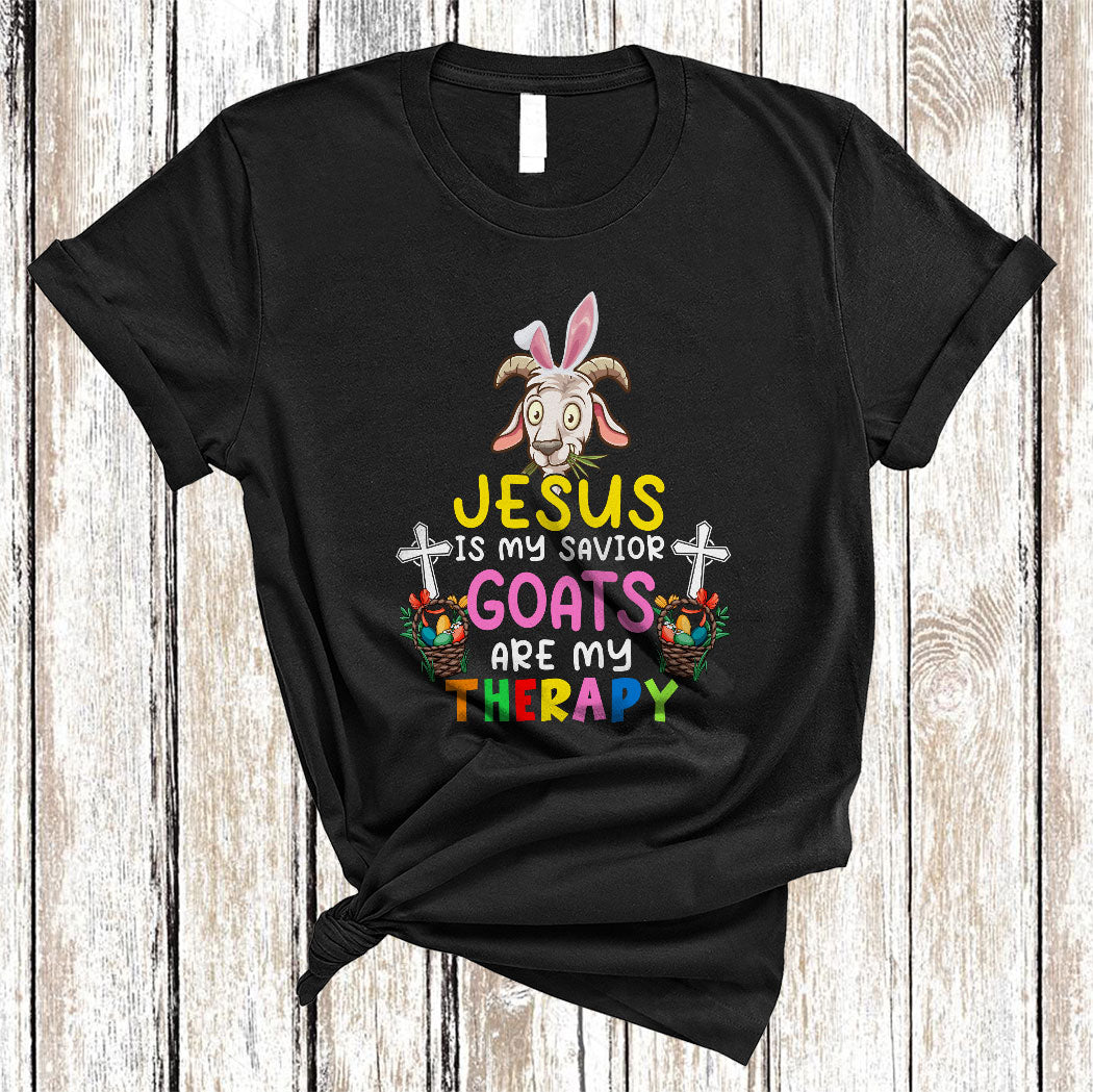 Jesus Is My Savior Goats Are My Therapy Funny Happy Easter Christian Bunny Goat Farmer T-Shirt