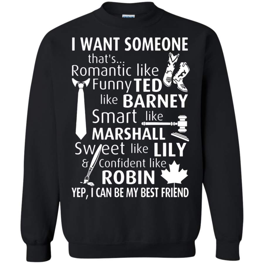 AGR I Want Someone As Ted Barney Marshall Lily And Robin Sweatshirt