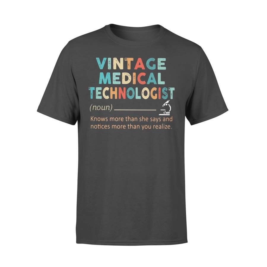 Vintage Medical Technologist Noun Knows More Than He Says And Notices More Than You Realize T-shirt