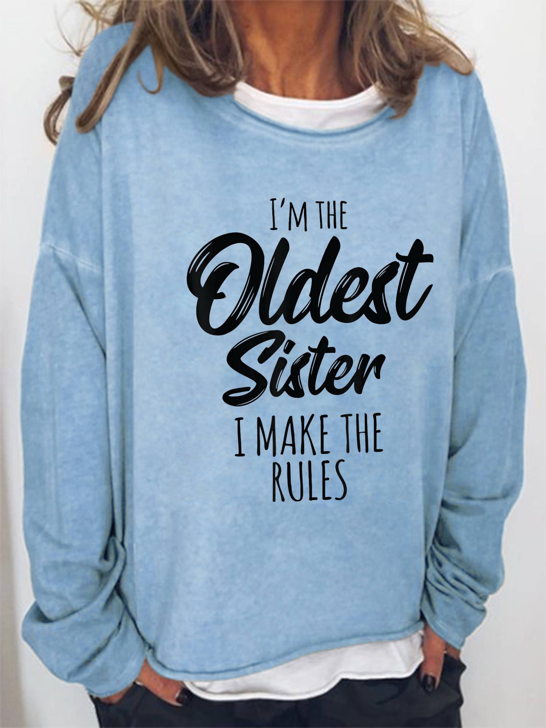 I’M The Oldest Sister I Make The Rules Funny Sweatshirt