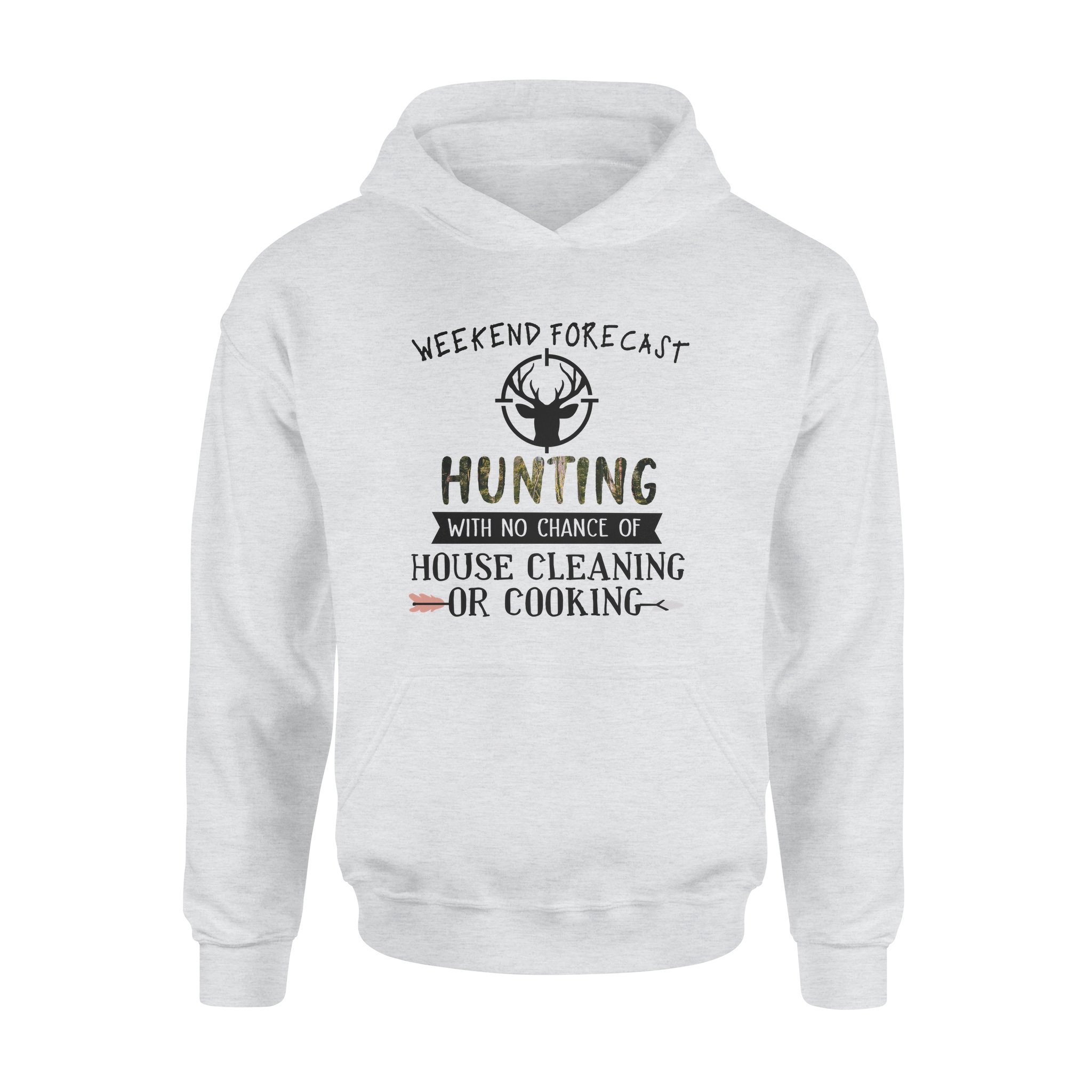 Weekend Forecast Hunting With No Chance Of House Cleaning Or Cooking (forest) – Standard Hoodie